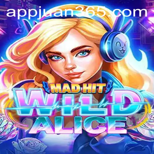 MadHitWildAlice: Unraveling the Enthralling World of Juan365's Latest Gaming Sensation